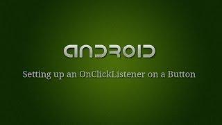 Android Development - 7 - Setting up an OnClickListener on a Button