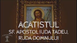 Acatistul Sfântului Apostol Iuda Tadeu (ruda Domnului) - 19 iunie