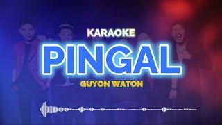 Pingal Karaoke - Guyon Waton | KaroKoe Musik