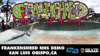 Frankenshred- NHS & Skate Warehouse Demo at SLO Skatepark