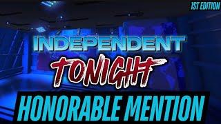 INDEPENDENT TONIGHT 1st Edition : Honorable Mentions - Wuntayk Timmy