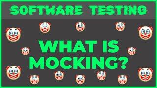 What is Mocking? - Concepts and Best Practices - Software Testing Series #2