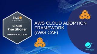 Module 1: AWS Cloud Adoption Framework (AWS CAF)