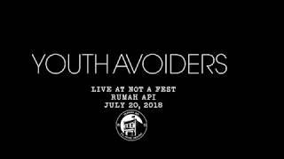 YOUTH AVOIDERS @ Not A Fest, Rumah Api   July 20, 2018