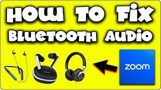 How To Fix - Bluetooth Audio Not Working In Zoom Meeting