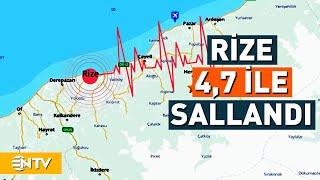 Bir Deprem de Karadeniz'de Yaşandı! Rize 4,7 Şiddetinde Sallandı | NTV