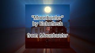 1. Moonhunter - Echoflesh (Moonhunter)