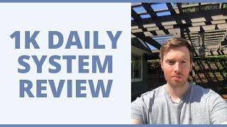 1K Daily System Review - Is It Worth Your Time?