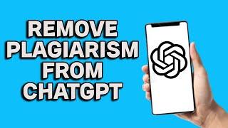 How to remove Plagiarism from ChatGPT? chatgpt tutorial