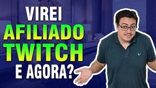 DICAS | Virei Afiliado na Twitch, o Que Faço Agora?