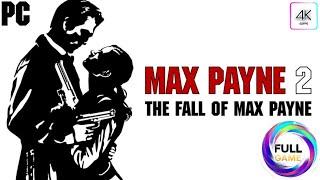 MAX PAYNE 2 THE FALL OF MAX PAYNE Gameplay Walkthrough FULL GAME -4K 60FPS PC- No Commentary