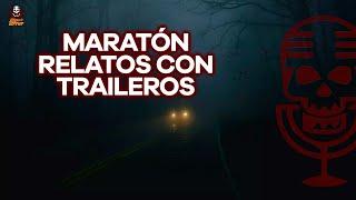 MARATÓN DE RELATOS DE TERROR CON TRAILEROS