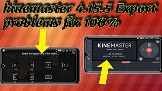 Kinemaster 4.15.5 Export Problem Fix 2020 | kinemaster 4.15.5 Export Problem Solved | Latest Mod Apk