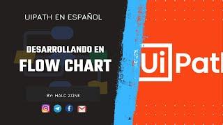 Utilizando diagrama FlowChart + Flow Decision | Modular Programming | UiPath en Español | RPA