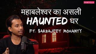 Most EVIL Ghost Investigation Ever in Mahabaleshwar House | Sarbajeet Mohanty | Hindi Horror Stories