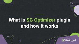 What is Speed Optimizer plugin by SiteGround and how it works | Tutorial