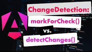Angular ChangeDetection: markForCheck() vs. detectChanges()