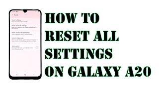 How To Reset All Settings On Galaxy A20