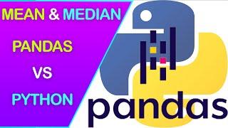 DataFrame Mean & Median Using Pandas VS Python for All Columns & Rows