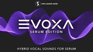 Evoxa for Serum - 525 Serum Presets, 400 Samples