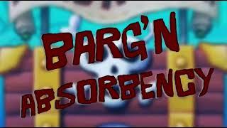 “Barg’ N Absorbency” Title Card