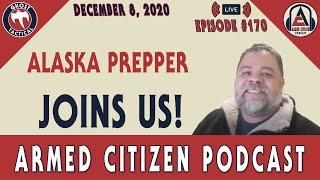 Alaska Prepper Joins Us!  The Armed Citizen Podcast LIVE #170