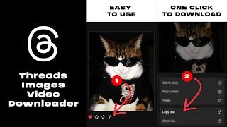ThreadDownloader: Download Any Images or Videos From Threads With One Click.