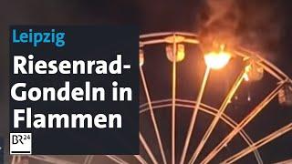 Leipzig: Riesenrad-Gondeln in Flammen | BR24