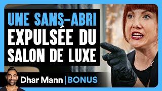 Une Sans-Abri Expulsée Du Salon De Luxe | Dhar Mann Studios