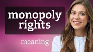 Understanding "Monopoly Rights": A Guide for English Language Learners