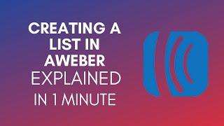 How To Create A List In AWeber (2025)