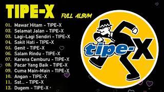 Tipe-X Full Album Terbaik | Tanpa Iklan | mawar hitam,selamat jalan