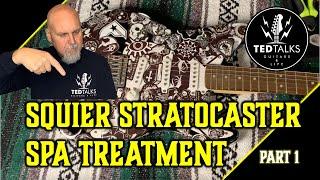 Squier Stratocaster: Spa Treatment - Part 1