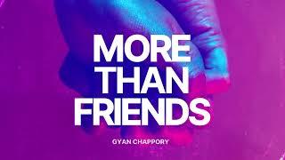 Gyan Chappory - More Than Friends