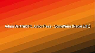 Adam Bartfeld Feat Junior Paes - Somewhere (Radio Edit)