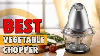 Best Vegetable Chopper in 2022 – Suggested by Expert's!