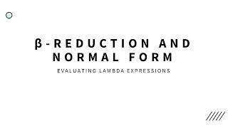 β-reduction and normal form