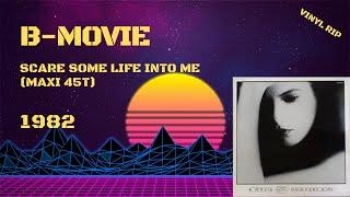 B-Movie - Scare Some Life Into Me (1982) (Maxi 45T)