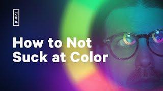 How to Not Suck at Color - 5 color theory tips every designer should know