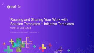 Reusing and Sharing Your Work with Solution Templates + Initiative Templates