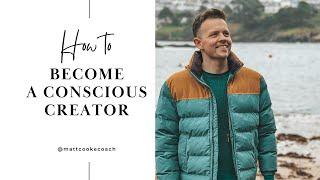 How To Become A Conscious Creator… (My Spiritual Awakening)