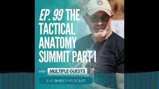 She Shield - 99: Tactical Anatomy Summit Inspired by Dr. Williams Part I