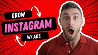 How To Get Instagram Followers With Facebook Ads & Instagram Ads