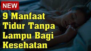 9 Manfaat Tidur Tanpa Lampu Bagi Kesehatan