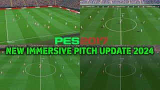 PES 2017 NEW IMMERSIVE PITCH UPDATE 2024