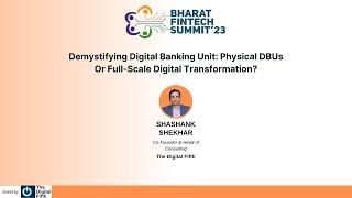 Demystifying Digital Banking Unit | Bharat Fintech Summit 2023 | The Digital Fifth