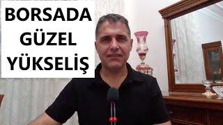 BORSADA GÜZEL YÜKSELİŞ