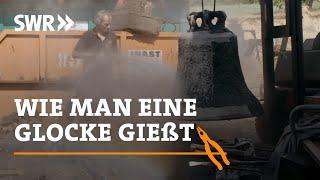 Wie man eine Glocke gießt | SWR Handwerkskunst