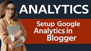 How to setup google analytics tracking ID  in blogger site