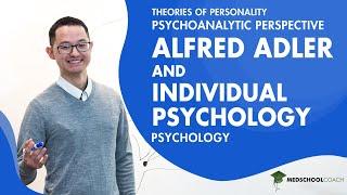 Alfred Adler and Individual Psychology | MCAT Psychology Prep
